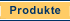 Produkte